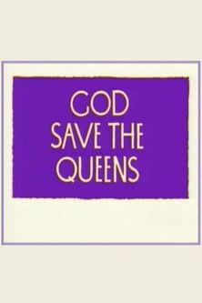 God Save the Queens