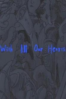 With All Our Hearts