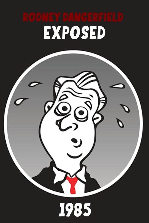 Rodney Dangerfield: Exposed!