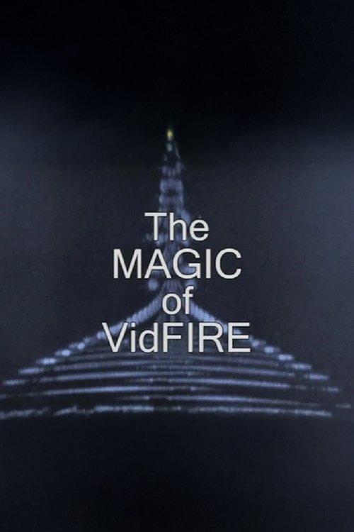 The Magic of VidFIRE