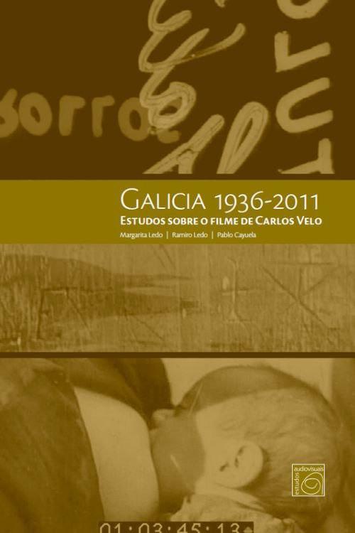 Galicia 1936-2011. Estudos sobre o filme de Carlos Velo