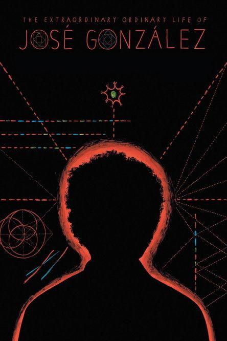 The Extraordinary Ordinary Life of José González