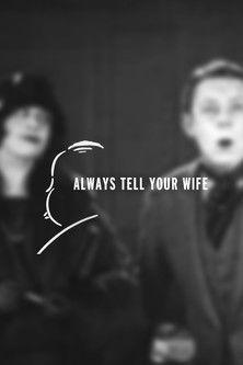 Always Tell Your Wife