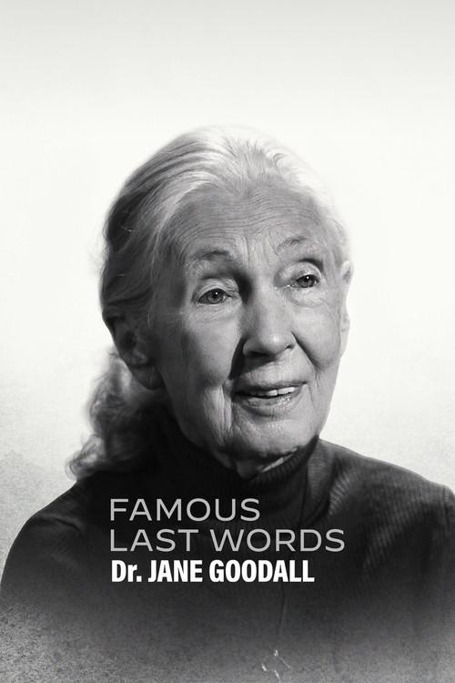 Famous Last Words: Dr. Jane Goodall