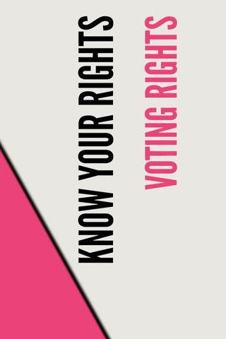 Stand UP, Speak OUT: Voting Rights - Know Your Rights