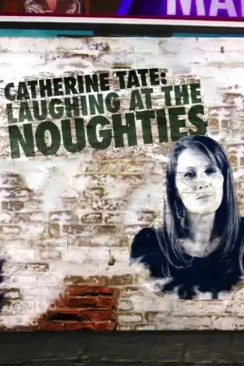 Catherine Tate: Laughing at the Noughties