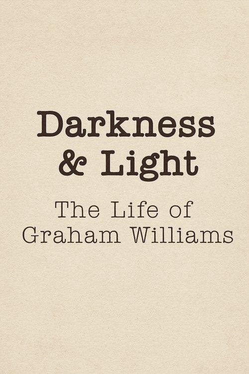 Darkness & Light: The Life of Graham Williams