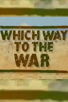Which Way to the War