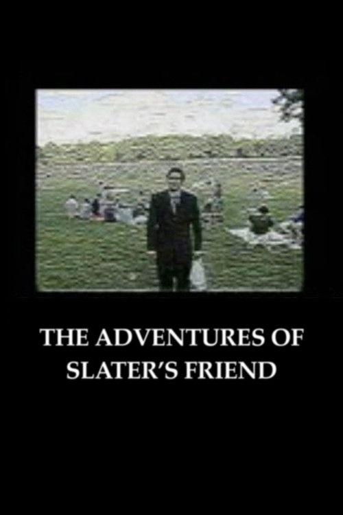 The Adventures of Slater's Friend