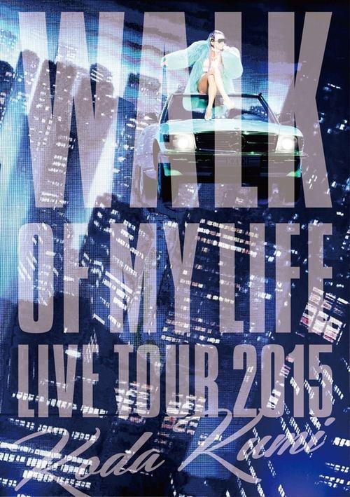 KODA KUMI LIVE TOUR 2015 ~WALK OF MY LIFE~