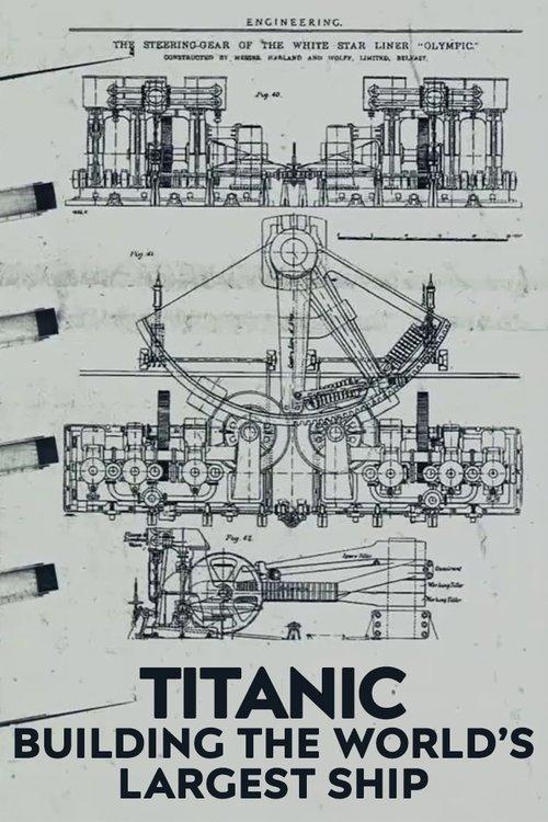 Titanic: Building the World's Largest Ship