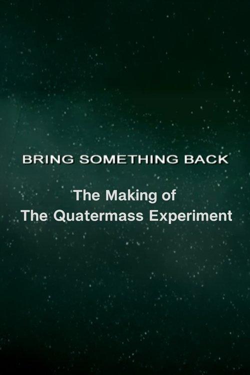 Bring Something Back: The Making of 'The Quatermass Experiment'