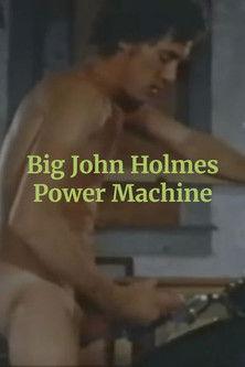 Big John Holmes Power Machine