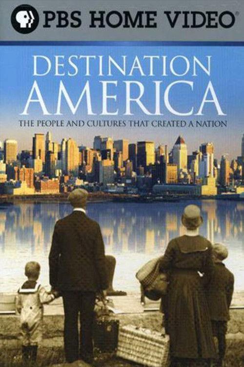 Destination America: The People and Cultures That Created a Nation