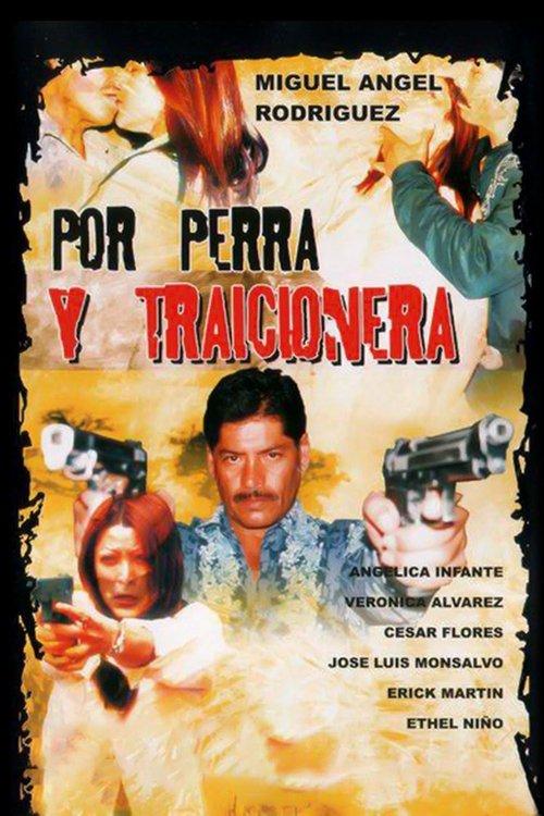 Por perra y traicionera